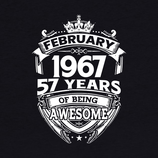 February 1967 57 Years Of Being Awesome 57th Birthday by D'porter